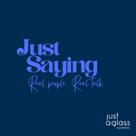 EPISODE ONE. Just Saying: Real People, Real Talk: Kylie Royal Meehan